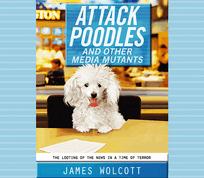 Attack Poodles and Other Media Mutants