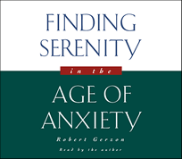 Finding Serenity in the Age of Anxiety