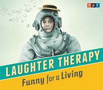 NPR Laughter Therapy: Funny for a Living