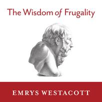 The Wisdom of Frugality