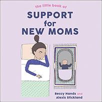 The Little Book of Support for New Moms