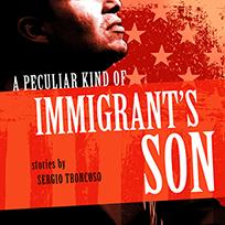 A Peculiar Kind of Immigrant's Son
