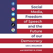 Social Media, Freedom of Speech, and the Future of our Democracy