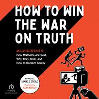 How to Win the War on Truth