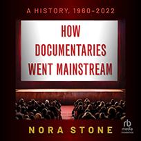 How Documentaries Went Mainstream