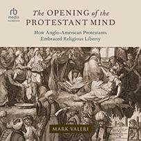 The Opening of the Protestant Mind