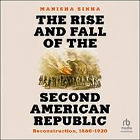 The Rise and Fall of the Second American Republic