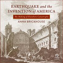 Earthquake and the Invention of America
