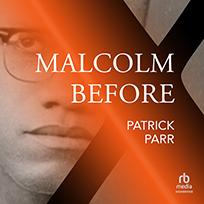 Malcolm Before X