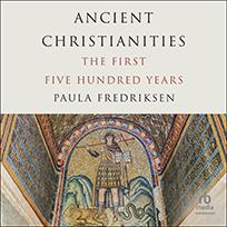 Ancient Christianities