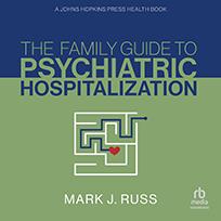 The Family Guide to Psychiatric Hospitalization