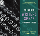 Fresh Air: Writers Speak