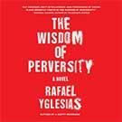 The Wisdom of Perversity