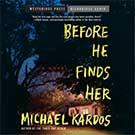 Before He Finds Her