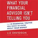 What Your Financial Advisor Isn't Telling You