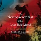 The Neuroscientist Who Lost Her Mind