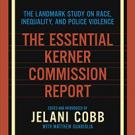 The Essential Kerner Commission Report