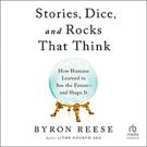 Stories, Dice, and Rocks That Think