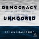 Democracy Unmoored