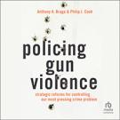 Policing Gun Violence
