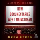 How Documentaries Went Mainstream