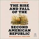 The Rise and Fall of the Second American Republic