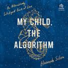 My Child, the Algorithm