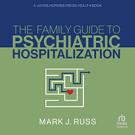 The Family Guide to Psychiatric Hospitalization