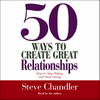 50 Ways to Create Great Relationships 