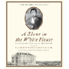 A Slave in the White House