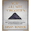 You Are Not Forgotten
