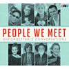 People We Meet: Unforgettable Conversations
